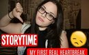 Lets Talk | My First Heartbreak | STORYTIME