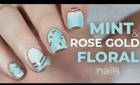 Mint and Rose Gold Floral Nails | NailsByErin