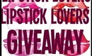 My "Lipstick Lovers" Giveaway! (OPEN)