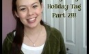 Holly Jolly Holiday Tag Pt 2!