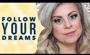 Follow Your Dreams and Take Action | Ipsy Open Studios