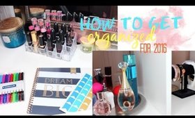 HOW TO GET ORGANIZED FOR 2016! TIPS, APPS & MORE!