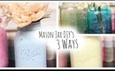 DIY: Mason Jars 3 Ways