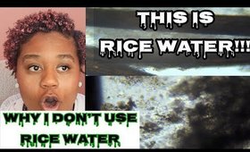 Stop Using Rice Water To Grow Your Hair Fast! Rice Water Under the Scope!
