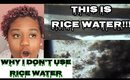 Stop Using Rice Water To Grow Your Hair Fast! Rice Water Under the Scope!