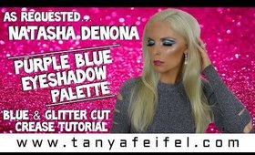 As Requested | Natasha Denona | Blue & Glitter Silver Cut Crease Tutorial | Tanya Feifel