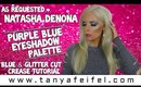 As Requested | Natasha Denona | Blue & Glitter Silver Cut Crease Tutorial | Tanya Feifel