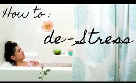 How to de stress / Reduce anxiety