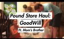 Mom's Pound Store Haul: GoodWill ft. Moms Brother | September 13 2018