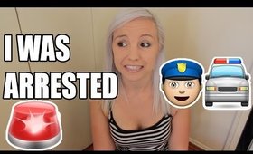 I WAS ARRESTED || Storytime W/ PICTURES!