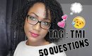 TAG TMI 50 QUESTIONS