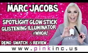 Marc Jacobs Spotlight Glow Stick Glistening Illuminator | Demo & Review #WHOA! | Tanya Feifel