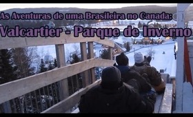 As Aventuras de uma Brasileira no Canada: Valcartier - Parque de Inverno