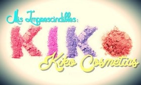 ≈ MIS IMPRESCINDIBLES DE: Kiko Cosmetics (Kiko Make Up Milano) ≈