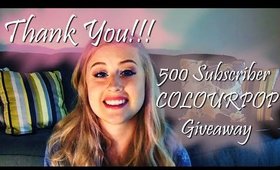 THANK YOU!!! 500 Subscriber ColourPop GIVEAWAY (International)