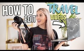 HOW TO EDIT TRAVEL VIDEOS LIKE A PRO (Editing Hacks You Need To Know)