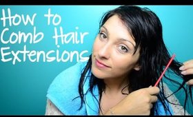 How to Comb Hair Extensions when Wet | Instant Beauty ♡