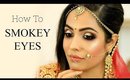 How To SMOKEY EYES | Indian BRIDAL/PARTY Makeup Tutorial | Shruti Arjun Anand