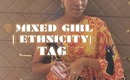 ♡ MIXED GIRL TAG | ETHNICITY TAG ♡