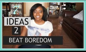 What To DO When You're Bored !