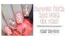 Summer Floral and Polka Dot Nails | NailsByErin