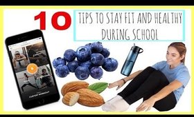 10 Tips to stay Fit + Healthy During the School YEAR!