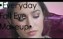 •My Everyday Fall Eye Makeup•