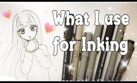 ♡ WHAT I USE FOR INKING ♡