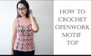 Beginner Friendly Crochet Top from Motifs