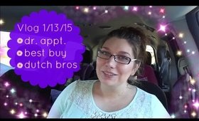 Vlog 1/13/15: dr.appt -  best buy - dutch bros