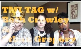 TMI Tag! w/ Beth Crowley & Ethan Gregory! - Part 1