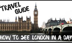 How to See London in a Day | Travel Guide