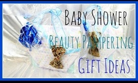 BEAUTY PAMPERING GIFT IDEAS - Baby Shower EDITION!