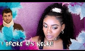 I BROKE HIS NECK!!/ ASK SYMONE