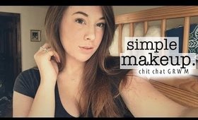 Chatty GRWM // Simple College Makeup