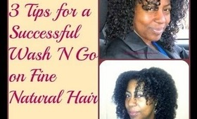 Wash 'n Go: 3 Tips for Successful Wash and Go's on Fine Natural Hair