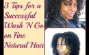 Wash 'n Go: 3 Tips for Successful Wash and Go's on Fine Natural Hair
