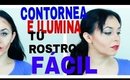 CONTORNEA E ILUMINA TÙ ROSTRO FÀCIL