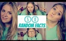 50 Random Facts About Me  | SparksandSequins