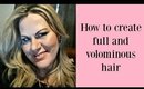 Tips on Creating Full and Voluminous Hair - Making Hair Look Thicker