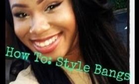 ♡ How To: Style Your Bangs ♡