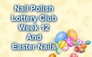Nail polish lottery club week 12 and easter nails