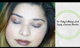 #1 For today's makeup | Trying Lancome Brushes