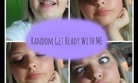 Random Get Ready With Me | What even was this?