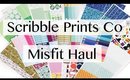 Scribble Prints Co Misfit Haul