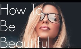 HOW TO LOOK MORE BEAUTIFUL THAN YOU EVER KNEW