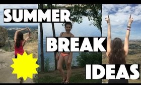 Summer Break Ideas | A Perfect Summer Day