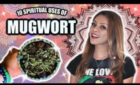 10 Spiritual Ways To Use MUGWORT ♥ The Herb of Magic, Connection to Divine, Manifestation  & More!