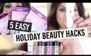 5 Easy Holiday Beauty Hacks