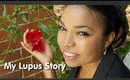 My Lupus Story - Ms Toi